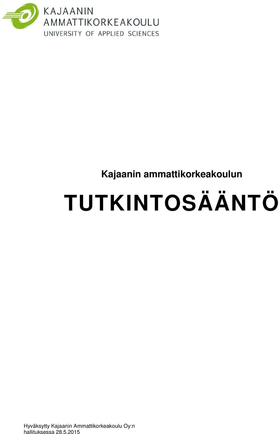 TUTKINTOSÄÄNTÖ Hyväksytty 