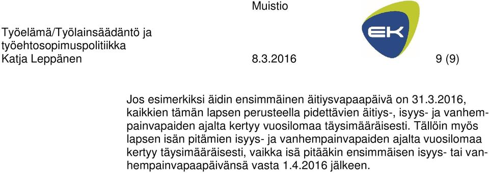 .3.2016, kaikkien tämän lapsen perusteella pidettävien äitiys-, isyys- ja vanhempainvapaiden ajalta