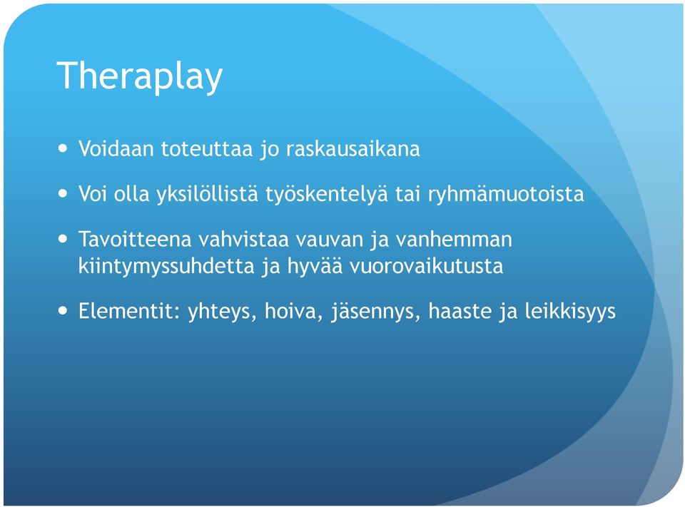 vahvistaa vauvan ja vanhemman kiintymyssuhdetta ja hyvää