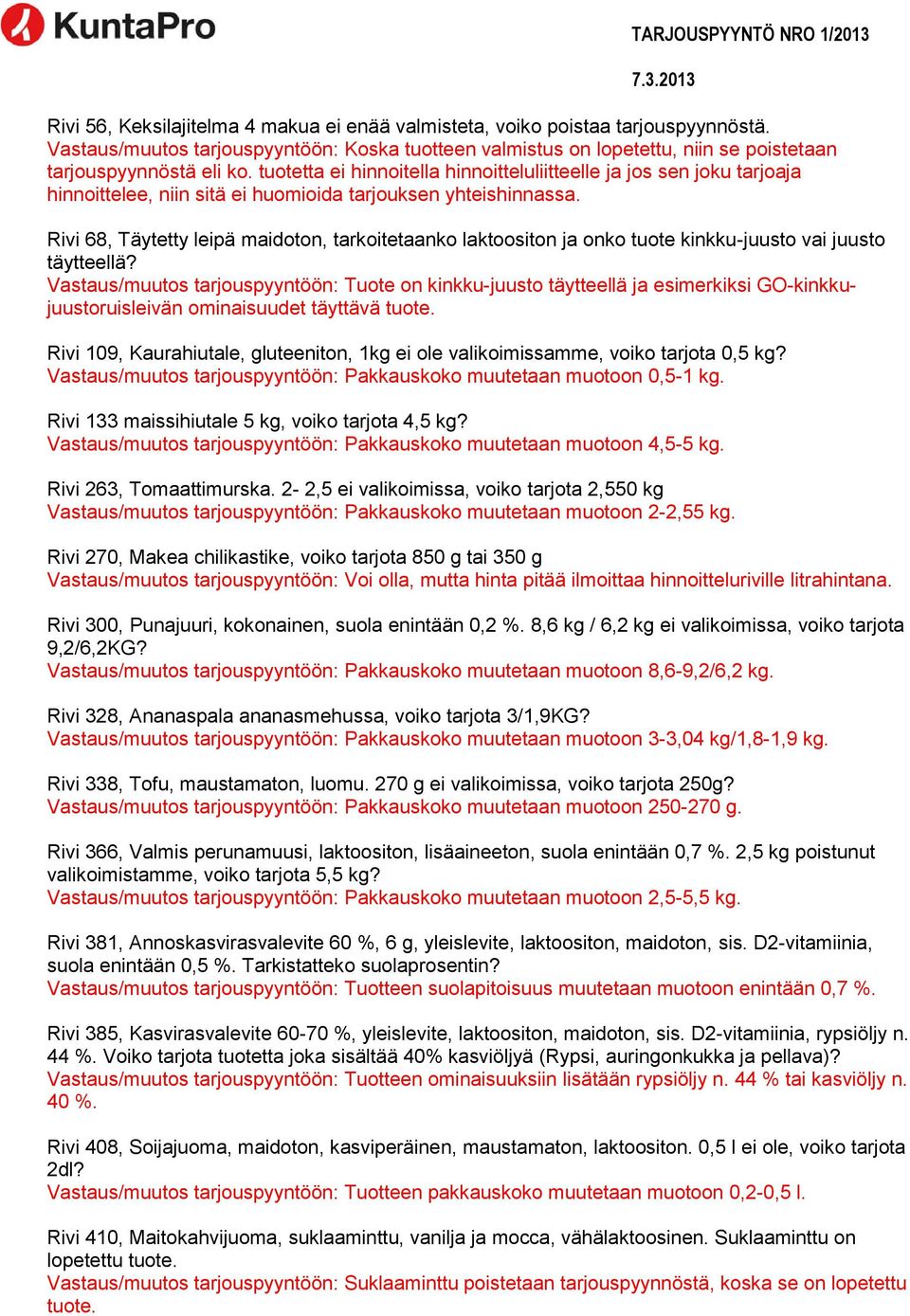 Rivi 68, Täytetty leipä maidoton, tarkoitetaanko laktoositon ja onko tuote kinkku-juusto vai juusto täytteellä?