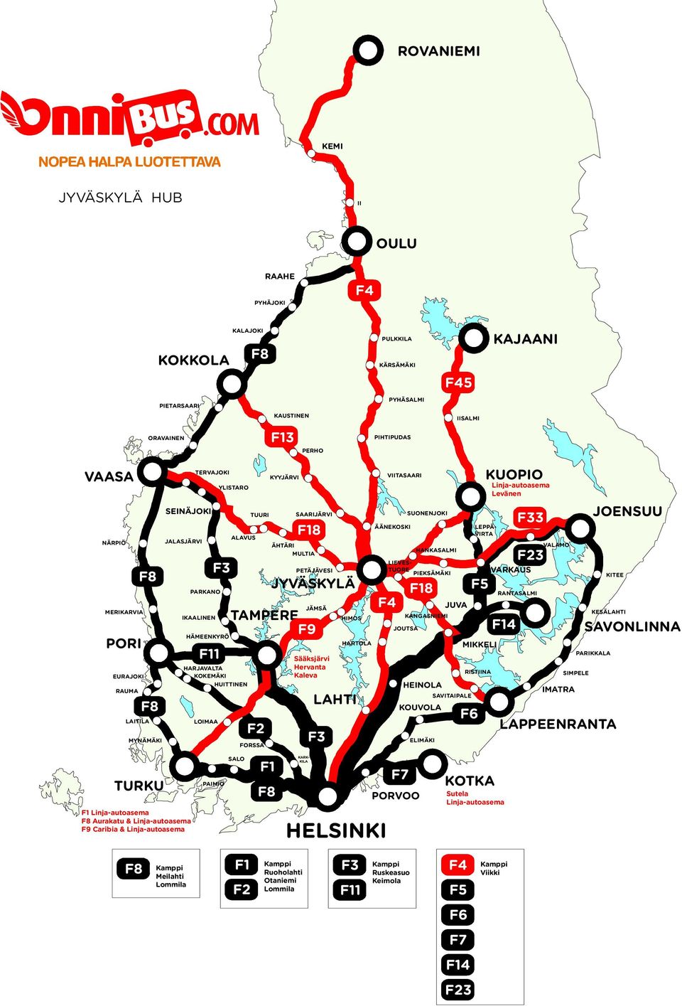 KITEE SIMPELE PARIKKALA KESÄLAHTI JÄMSÄ HIMOS LOIMAA HUITTINEN KOKEMÄKI HARJAVALTA SALO PAIMIO PORVOO JYVÄSKYLÄ KOKKOLA VAASA KUOPIO KAJAANI VARKAUS HANKASALMI LEPPÄ- VIRTA SUONENJOKI JUVA