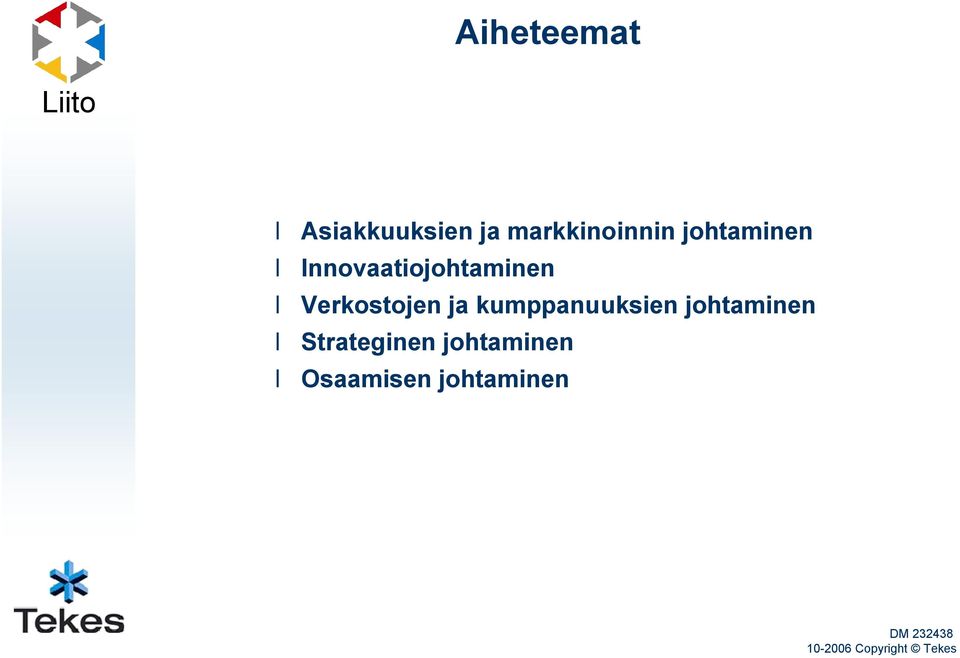 Innovaatiojohtaminen Verkostojen ja