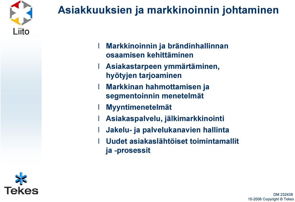 hahmottamisen ja segmentoinnin menetelmät Myyntimenetelmät Asiakaspalvelu,