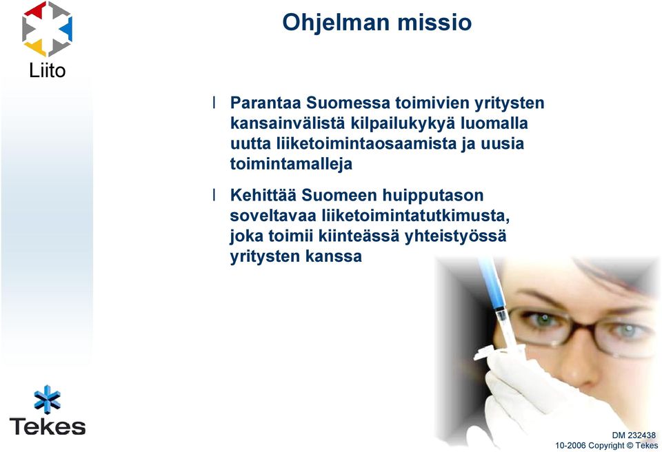 liiketoimintaosaamista ja uusia toimintamalleja Kehittää Suomeen
