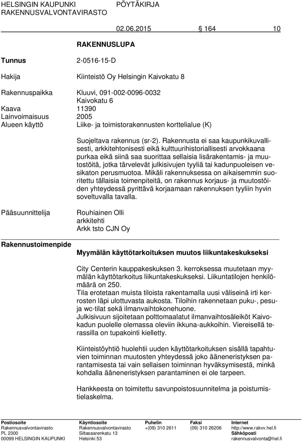 toimistorakennusten korttelialue (K) Suojeltava rakennus (sr-2).