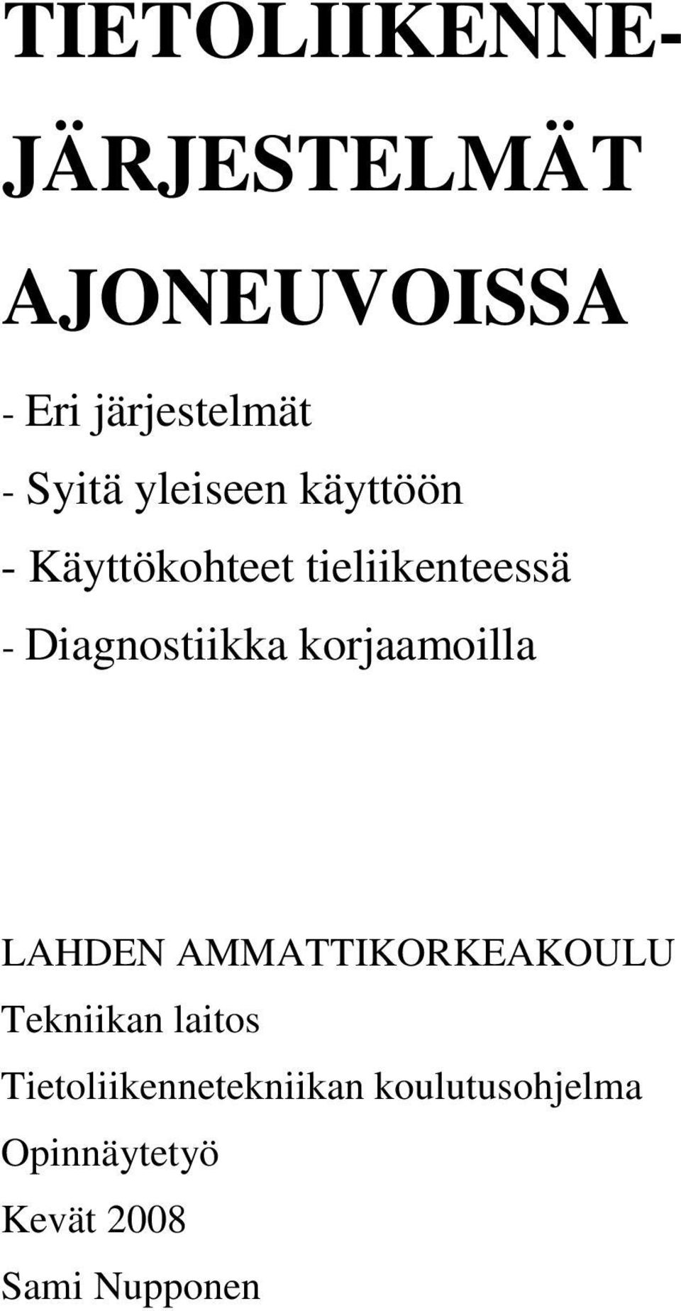 Diagnostiikka korjaamoilla LAHDEN AMMATTIKORKEAKOULU Tekniikan