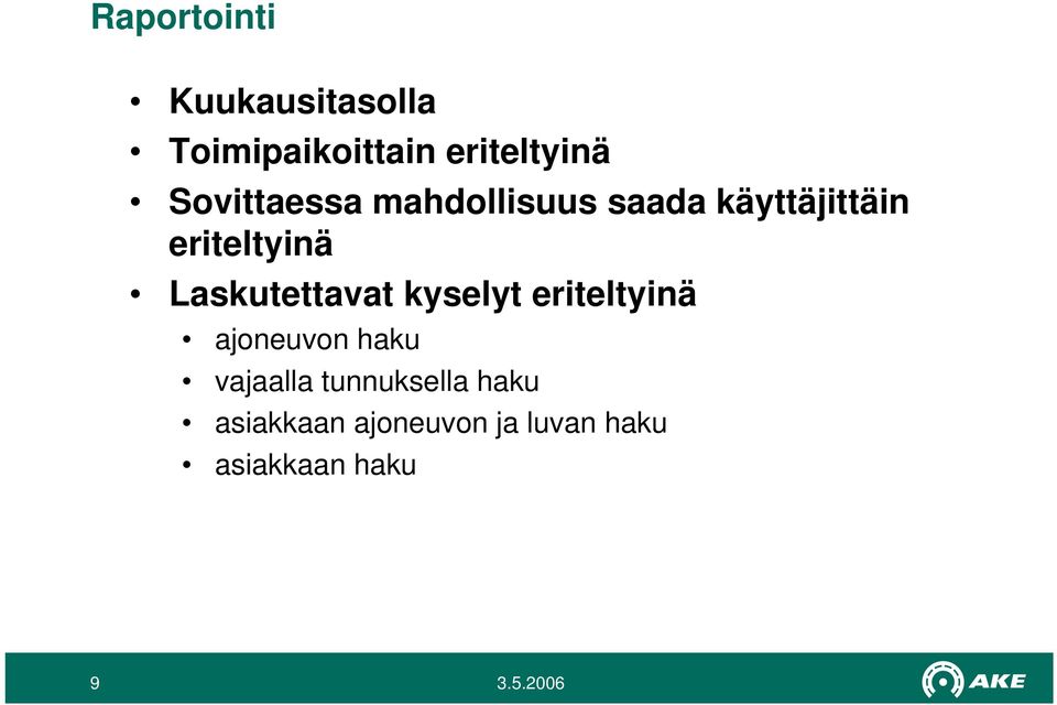 Laskutettavat kyselyt eriteltyinä ajoneuvon haku vajaalla