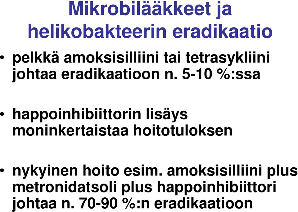 5-10 %:ssa happoinhibiittorin lisäys moninkertaistaa hoitotuloksen