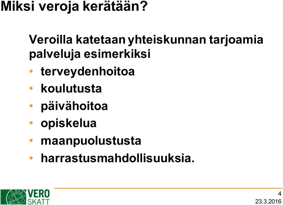 palveluja esimerkiksi terveydenhoitoa