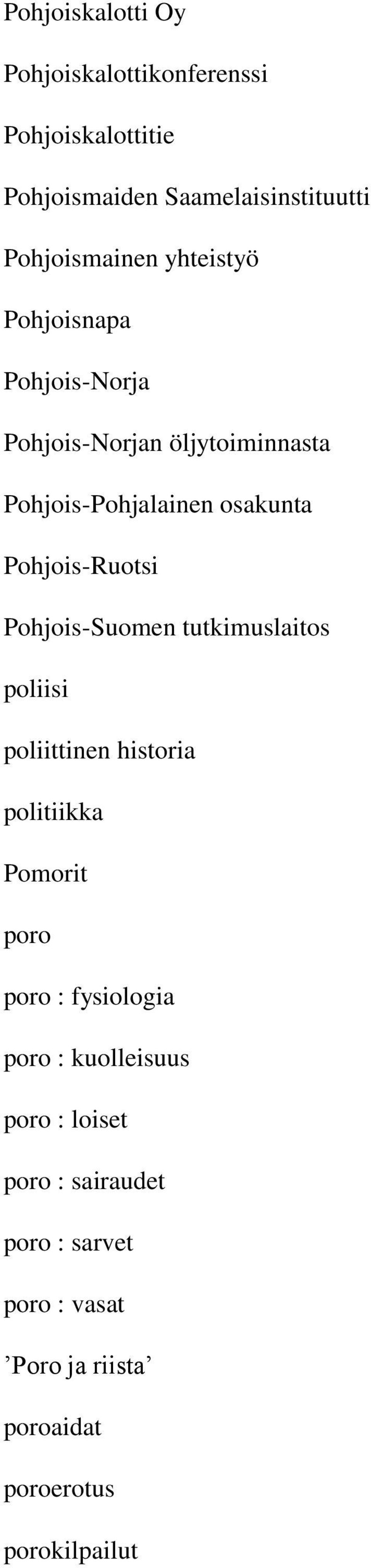 Pohjois-Suomen tutkimuslaitos poliisi poliittinen historia politiikka Pomorit poro poro : fysiologia poro :