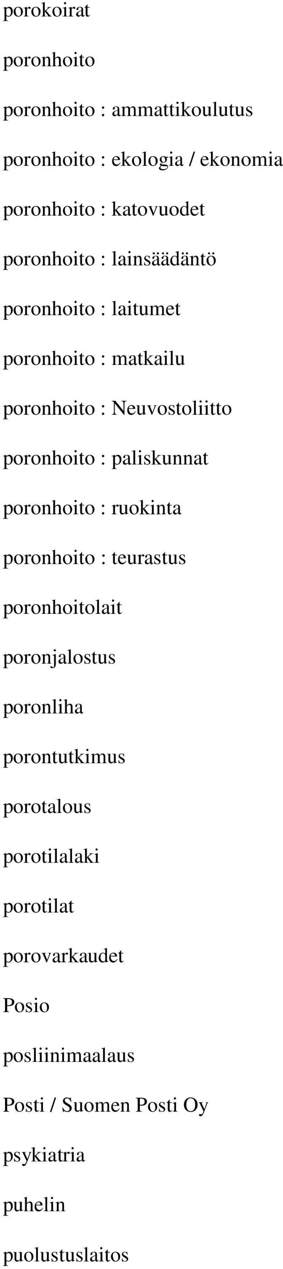 paliskunnat poronhoito : ruokinta poronhoito : teurastus poronhoitolait poronjalostus poronliha porontutkimus