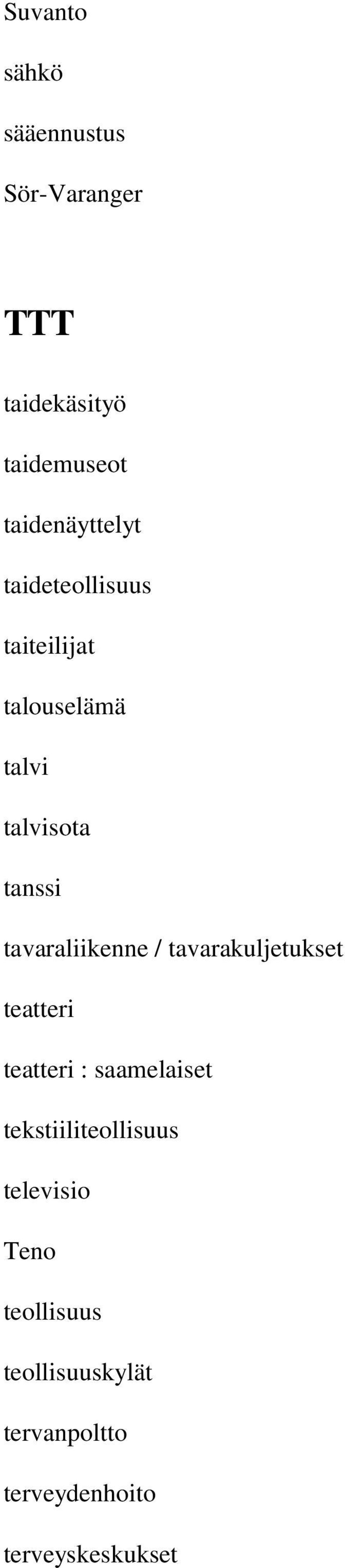 tavaraliikenne / tavarakuljetukset teatteri teatteri : saamelaiset