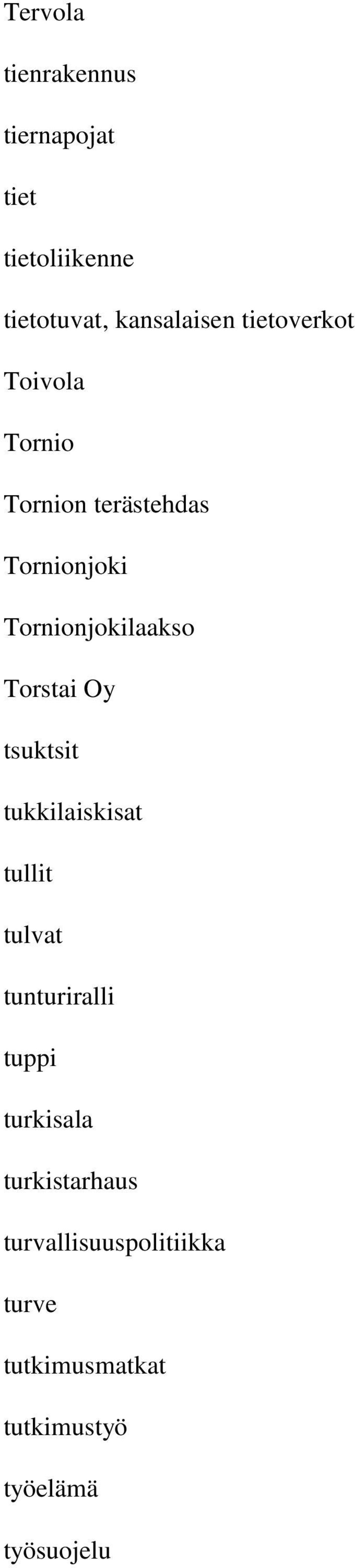 Torstai Oy tsuktsit tukkilaiskisat tullit tulvat tunturiralli tuppi turkisala