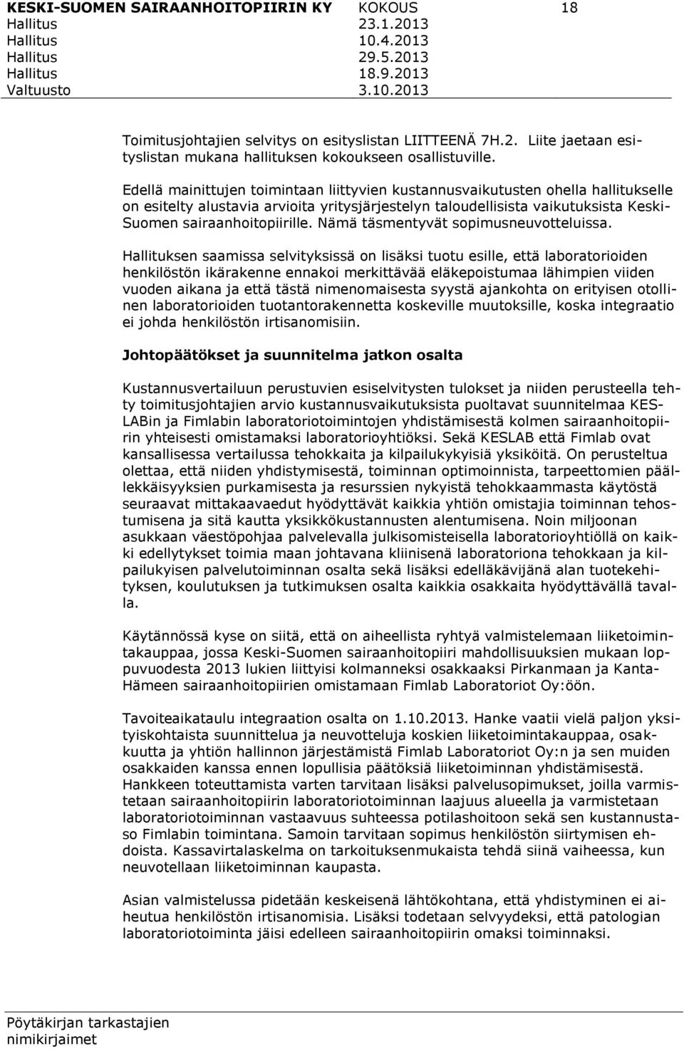 Nämä täsmentyvät sopimusneuvotteluissa.