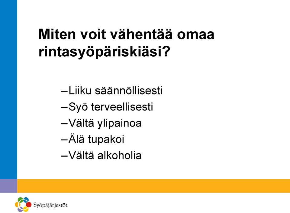 Liiku säännöllisesti Syö