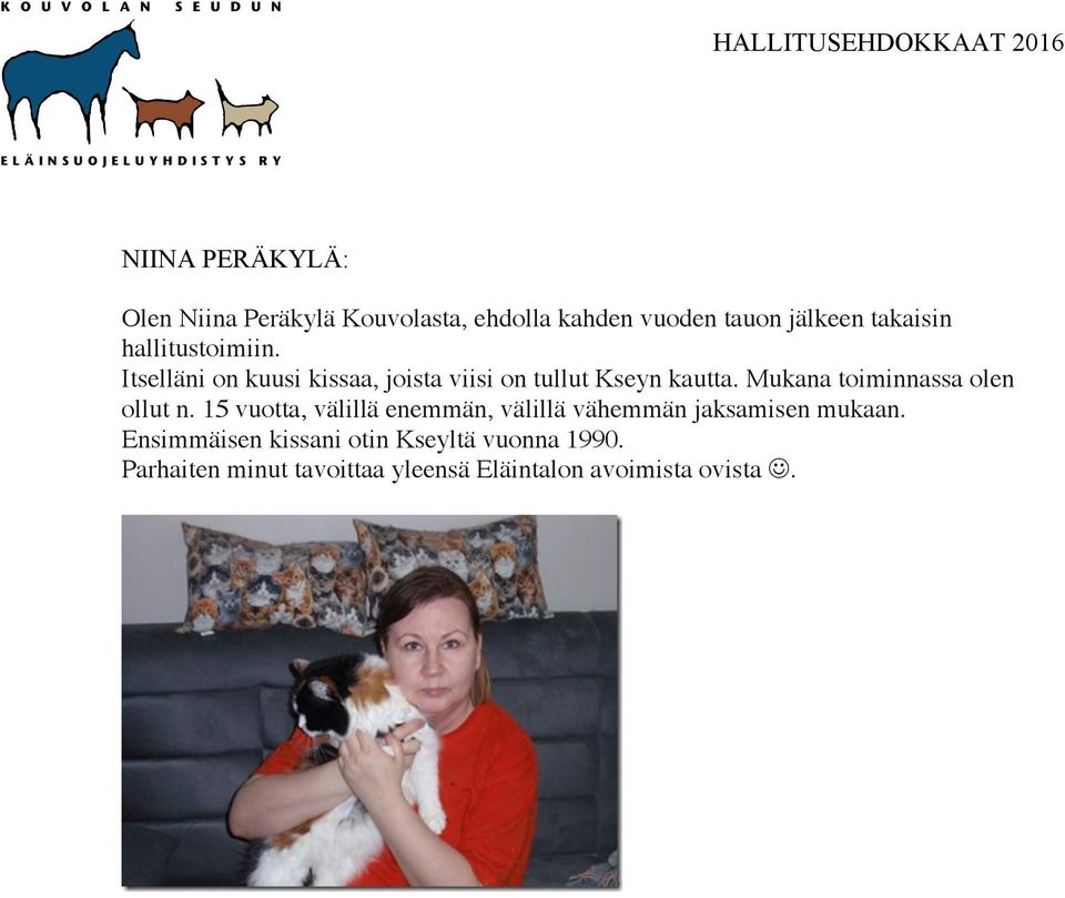 Mukana toiminnassa olen ollut n.