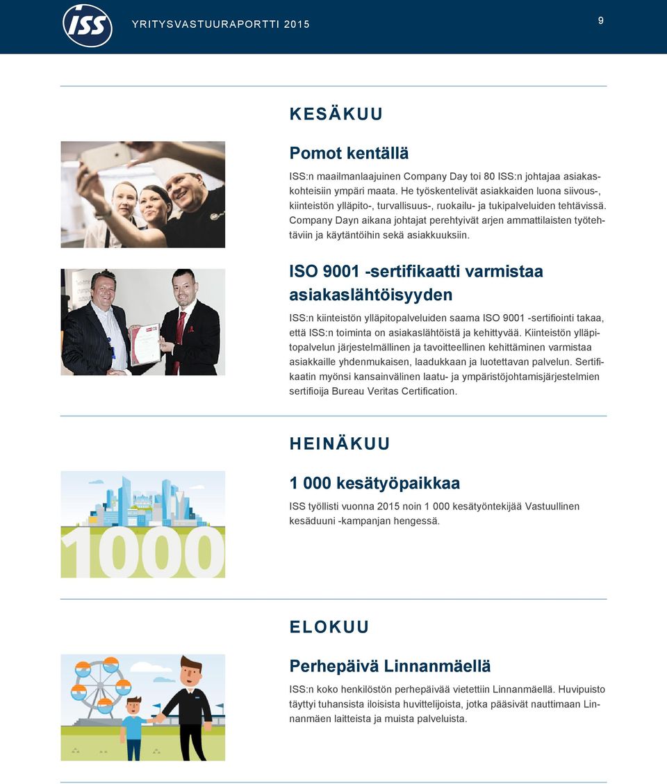 Company Dayn aikana johtajat perehtyivät arjen ammattilaisten työtehtäviin ja käytäntöihin sekä asiakkuuksiin.