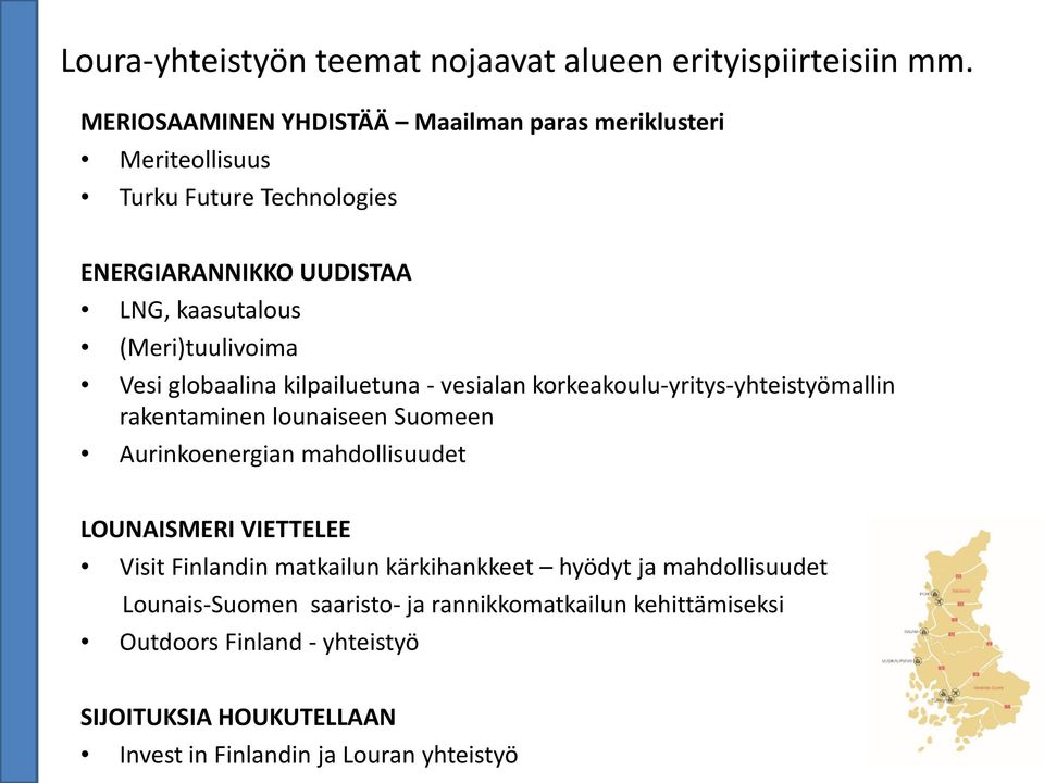 (Meri)tuulivoima Vesi globaalina kilpailuetuna - vesialan korkeakoulu-yritys-yhteistyömallin rakentaminen lounaiseen Suomeen Aurinkoenergian