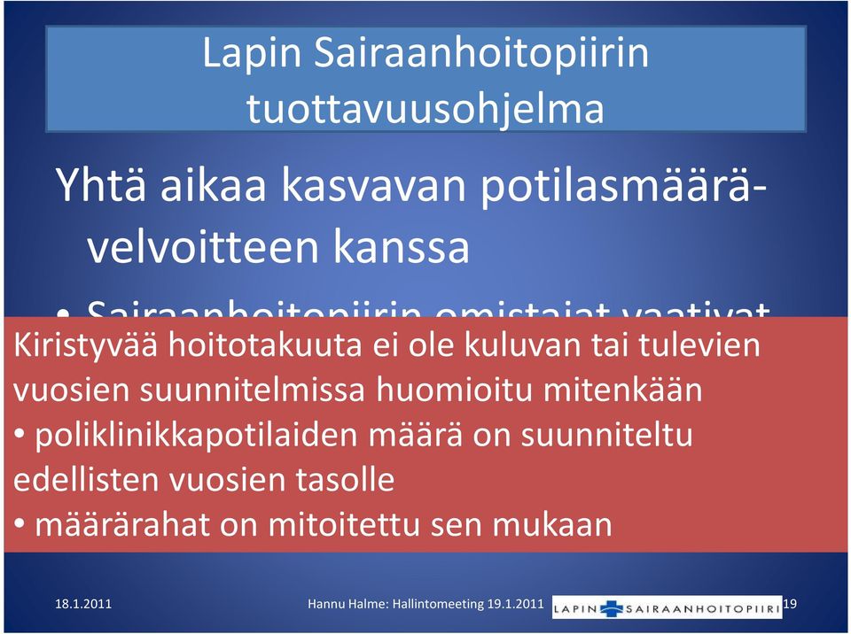 huomioitu mitenkään poliklinikkapotilaiden Yksiselitteistä sitoutumista määrä on suunniteltu edellisten vuosien