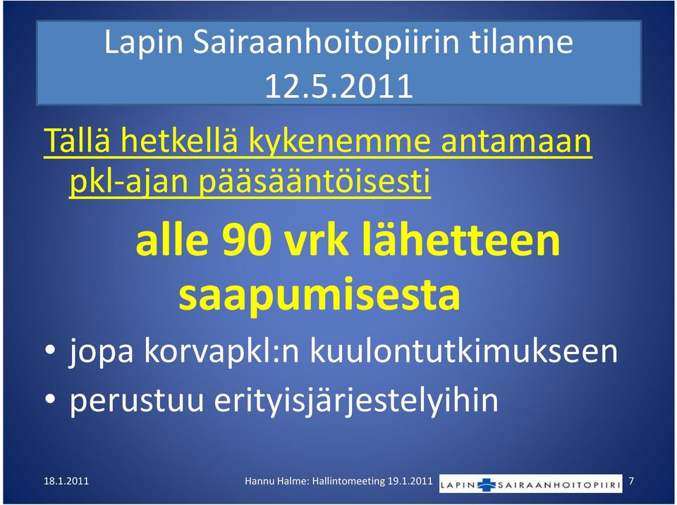 alle 90 vrk lähetteen saapumisesta jopa