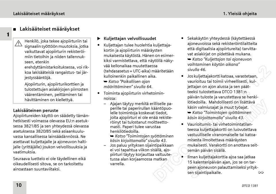 erehdyttämistarkoituksessa, voi rikkoa lakisääteisiä rangaistus- tai järjestyssääntöjä.