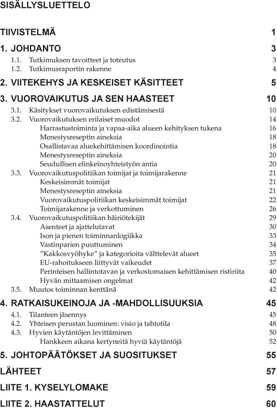 aineksia 20 Seudullisen elinkeinoyhteistyön antia 20 3.