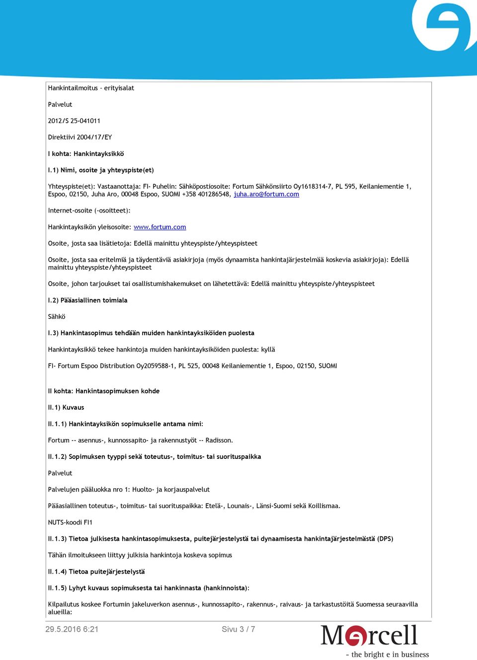 +358 401286548, juha.aro@fortum.