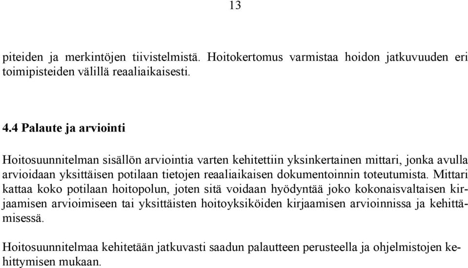 reaaliaikaisen dokumentoinnin toteutumista.