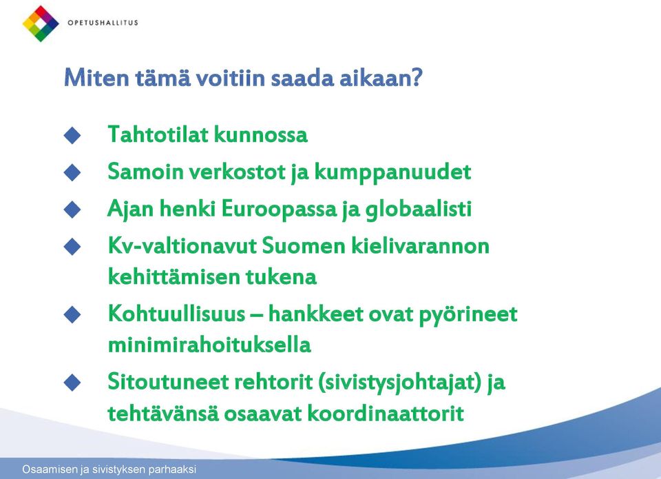 globaalisti Kv-valtionavut Suomen kielivarannon kehittämisen tukena