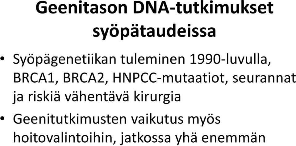 HNPCC-mutaatiot, seurannat ja riskiä vähentävä kirurgia