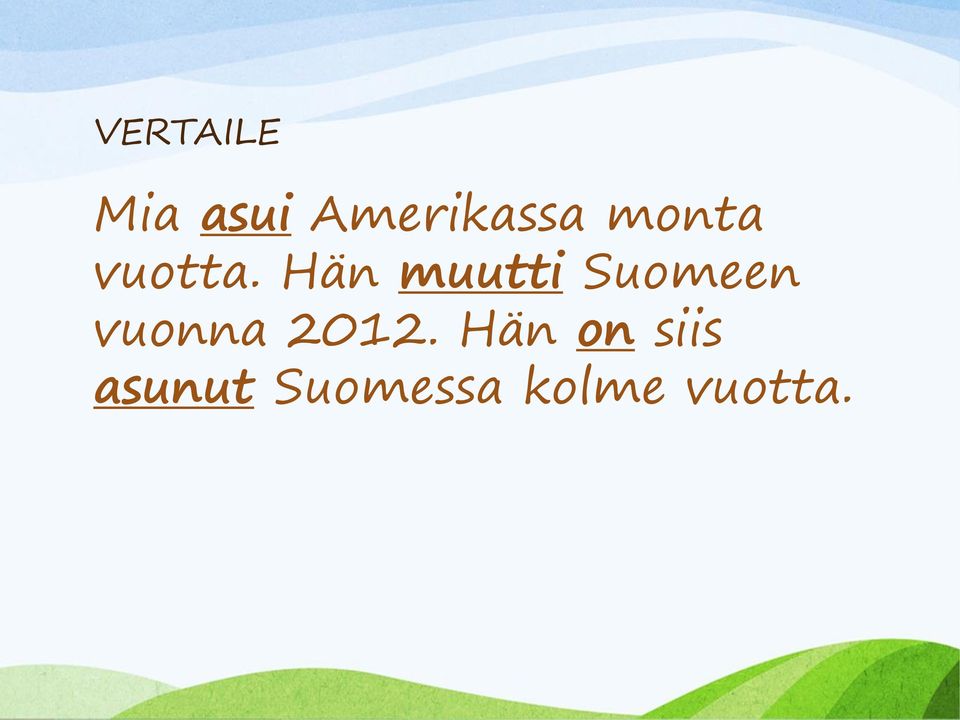 Hän muutti Suomeen vuonna