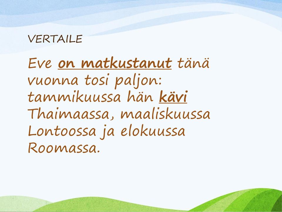 hän kävi Thaimaassa,
