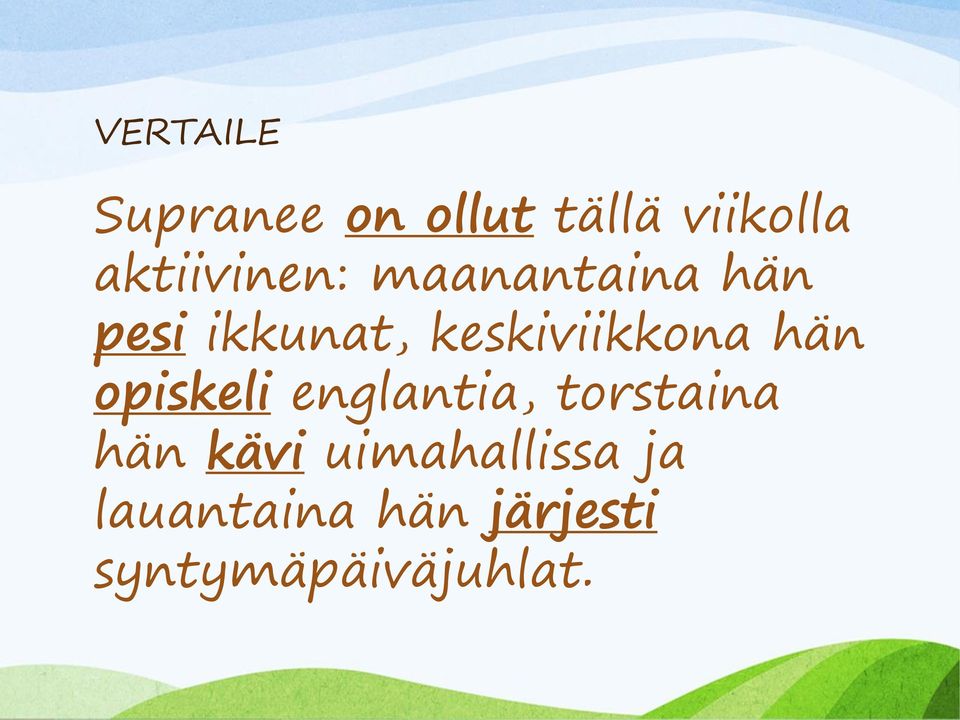 keskiviikkona hän opiskeli englantia, torstaina