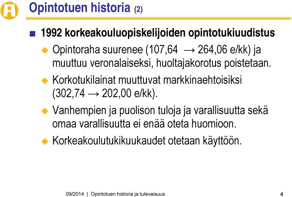 Korkotukilainat muuttuvat markkinaehtoisiksi (302,74 202,00 e/kk).