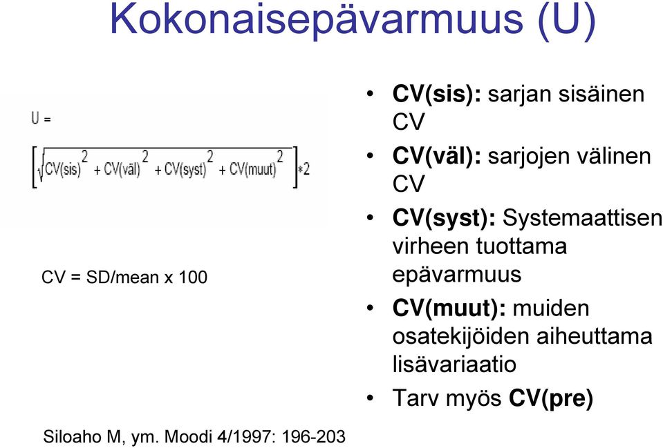 virheen tuottama epävarmuus CV(muut): muiden osatekijöiden