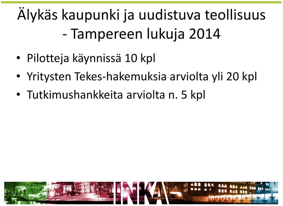 10 kpl Yritysten Tekes-hakemuksia arviolta