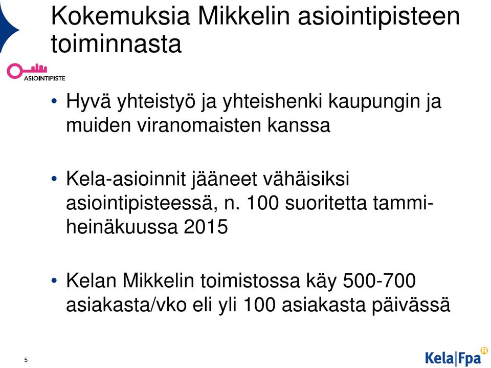 jääneet vähäisiksi asiointipisteessä, n.
