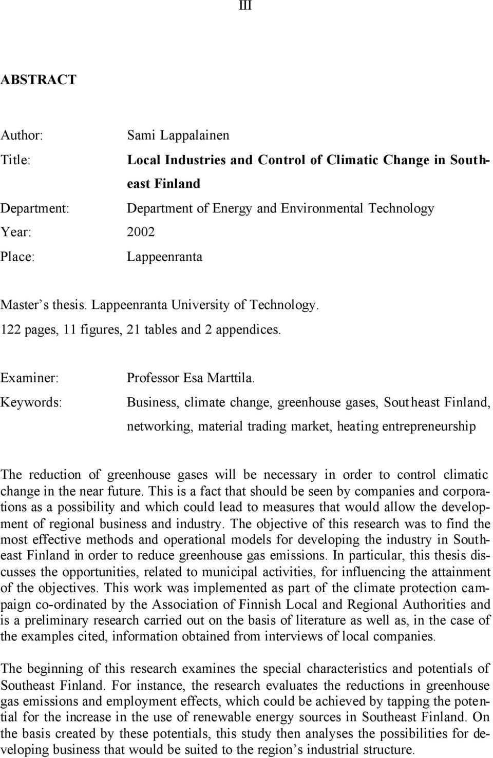 Business, climate change, greenhouse gases, Southeast Finland, networking, material trading market, heating entrepreneurship The reduction of greenhouse gases will be necessary in order to control