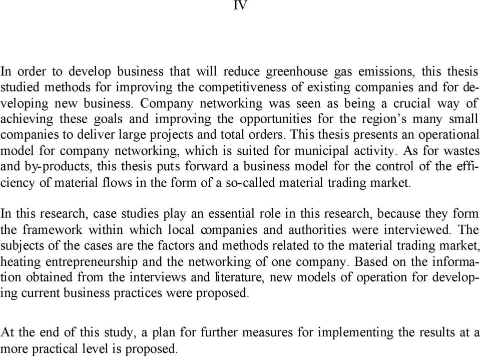 This thesis presents an operational model for company networking, which is suited for municipal activity.