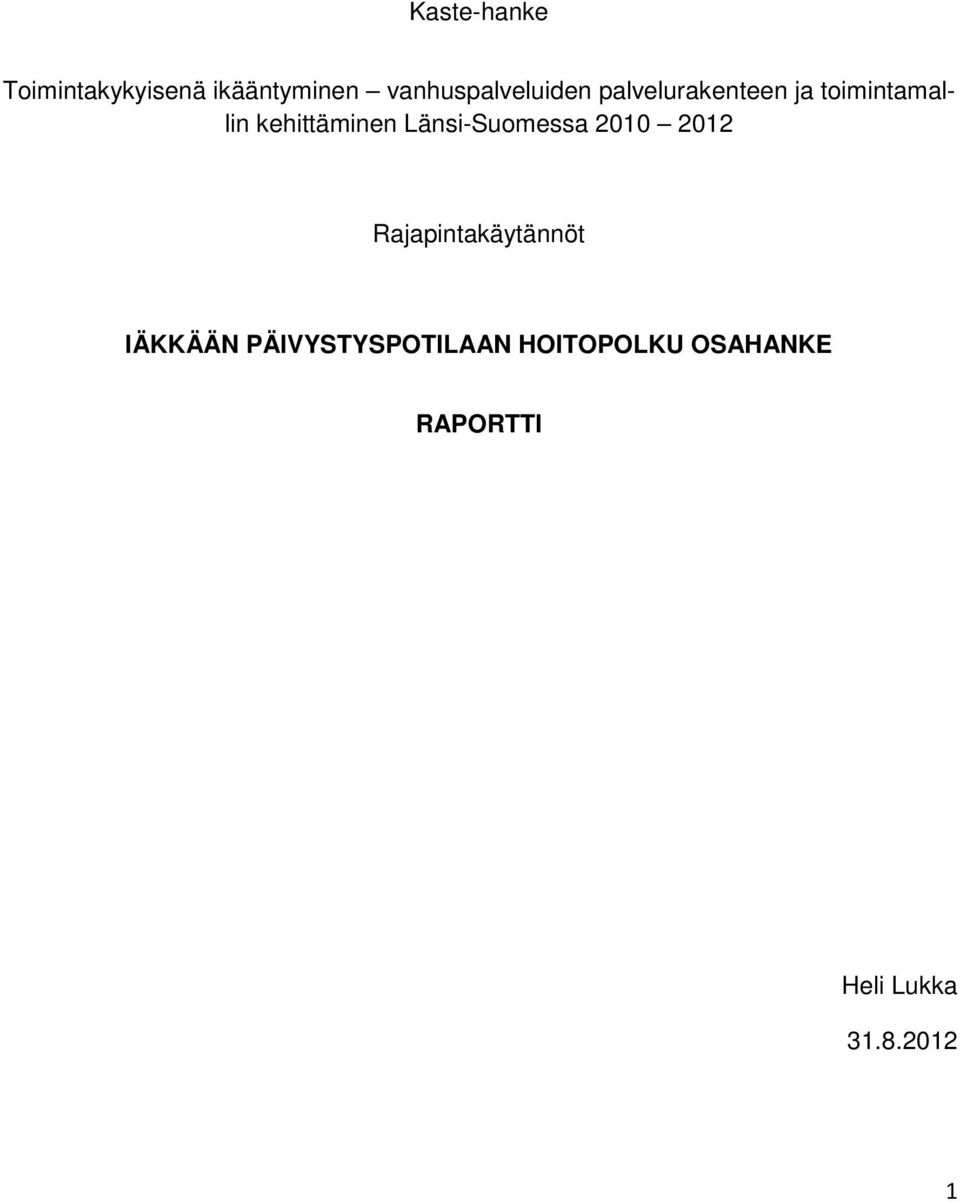 kehittäminen Länsi-Suomessa 2010 2012 Rajapintakäytännöt