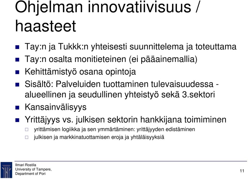 alueellinen ja seudullinen yhteistyö sekä 3.sektori Kansainvälisyys Yrittäjyys vs.