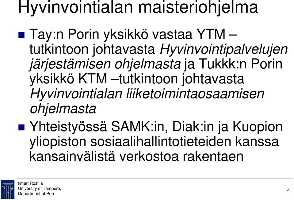 johtavasta Hyvinvointialan liiketoimintaosaamisen ohjelmasta Yhteistyössä SAMK:in,