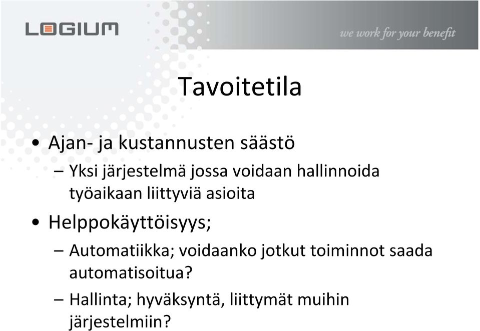Helppokäyttöisyys; Automatiikka; voidaanko jotkut toiminnot