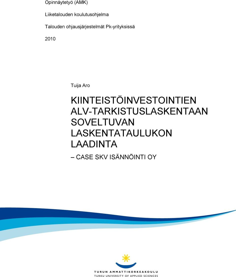 Aro KIINTEISTÖINVESTOINTIEN ALV-TARKISTUSLASKENTAAN