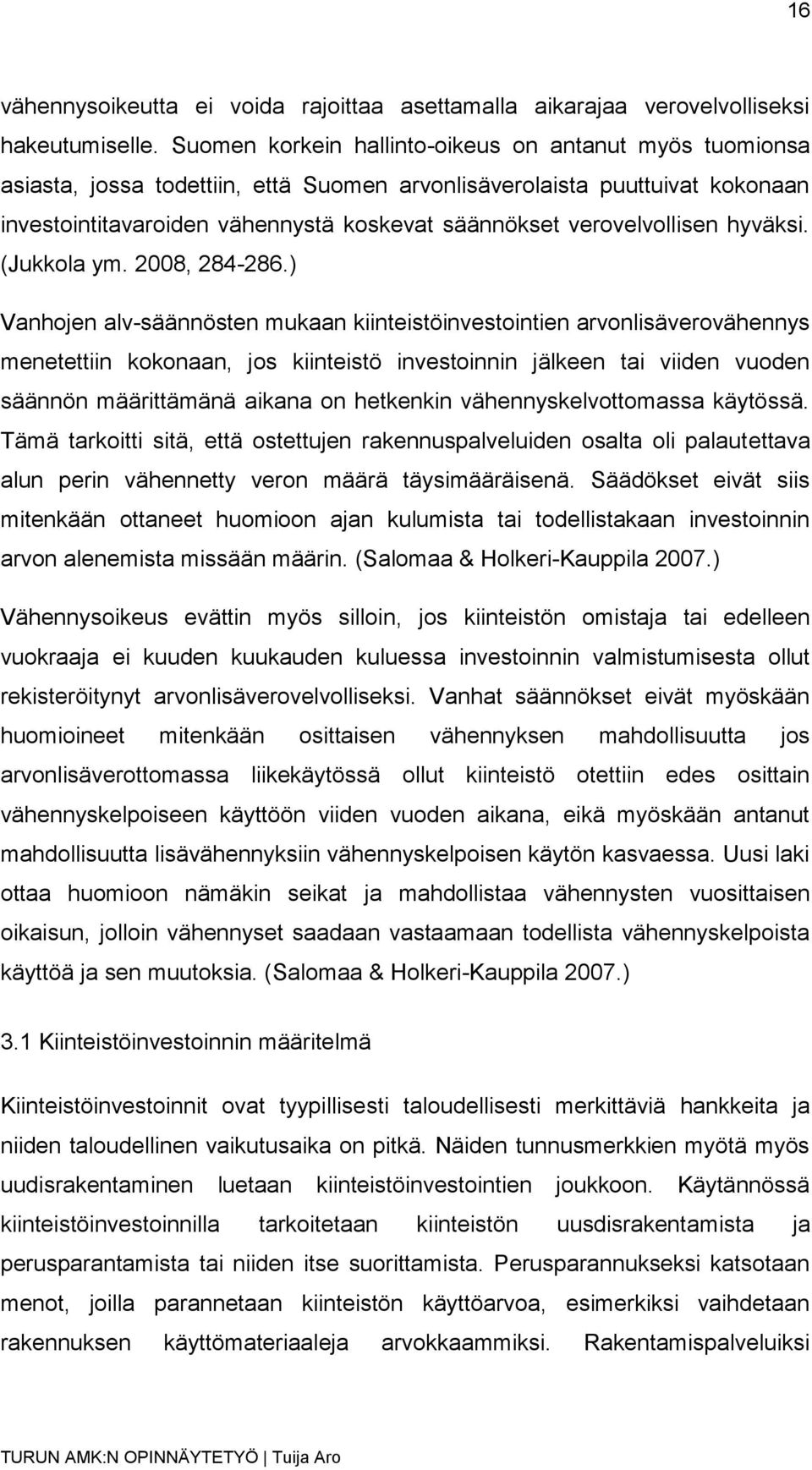 verovelvollisen hyväksi. (Jukkola ym. 2008, 284-286.