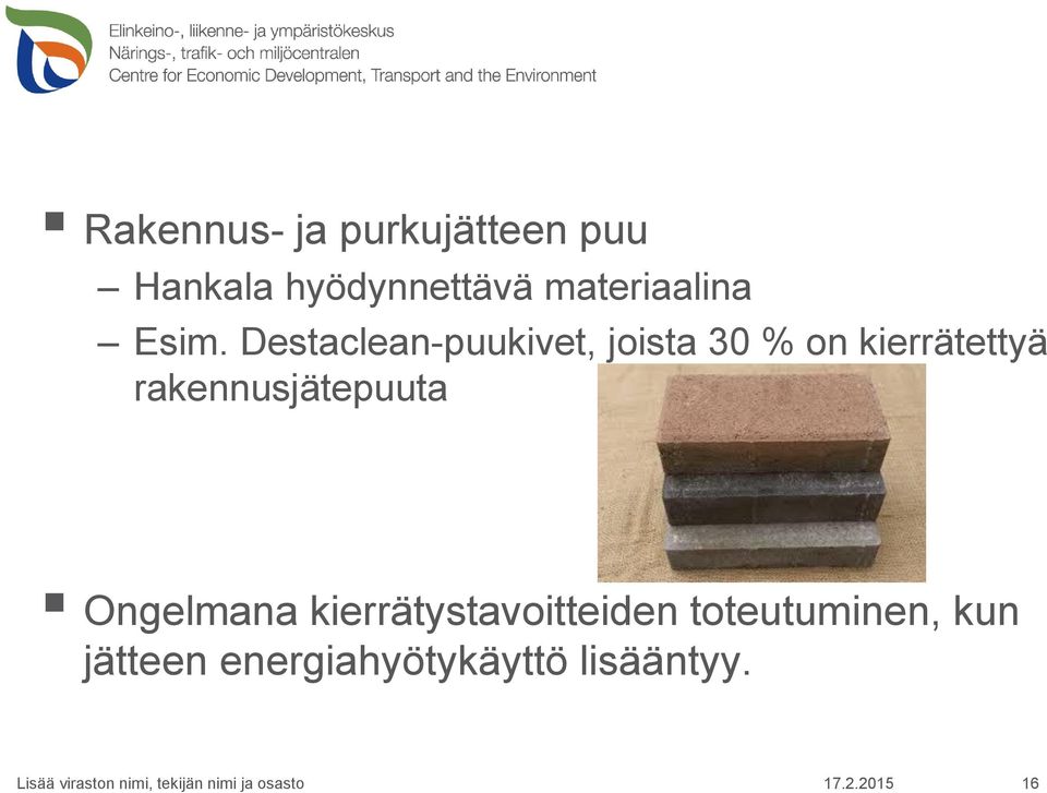 Destaclean-puukivet, joista 30 % on kierrätettyä