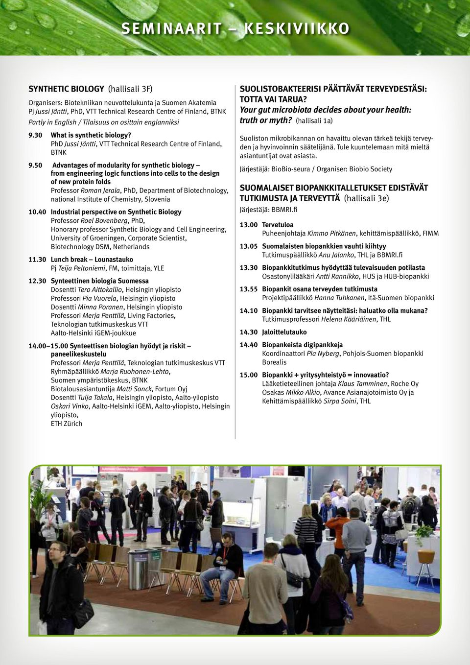 50 Advantages of modularity for synthetic biology from engineering logic functions into cells to the design of new protein folds Professor Roman Jerala, PhD, Department of Biotechnology, national