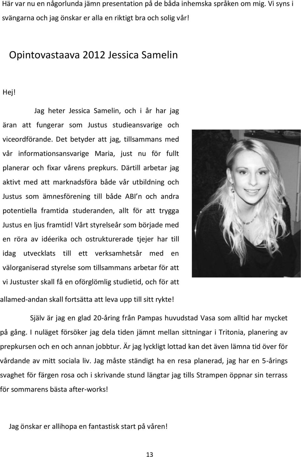 Det betyder att jag, tillsammans med vår informationsansvarige Maria, just nu för fullt planerar och fixar vårens prepkurs.