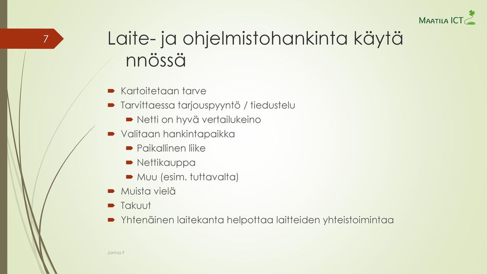 Valitaan hankintapaikka Paikallinen liike Nettikauppa Muu (esim.