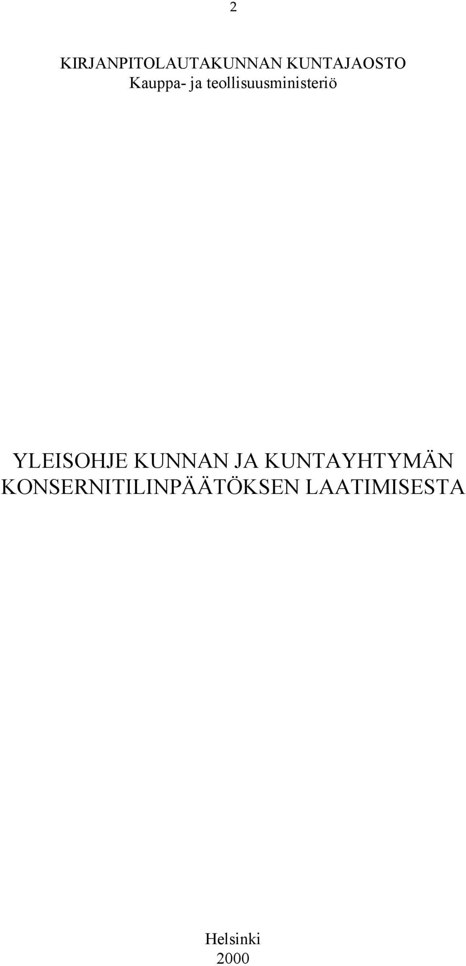 YLEISOHJE KUNNAN JA KUNTAYHTYMÄN
